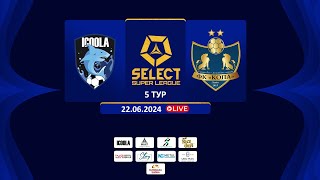 LIVE | ICOOLA - Копа | Select Super League