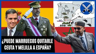 ⚔️¿Puede Marruecos quitarle Ceuta y Melilla a España? ⚔️ El conflicto crece por su soberanía