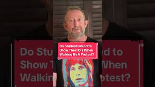 Can You Be #StoppedForID When Walking By Or Into A #Protest? #studentprotests #knowyourrights