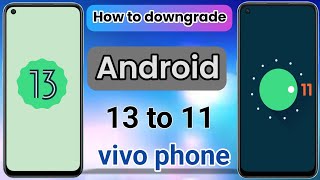 vivo downgrade android 13 to 11