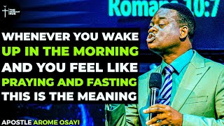 IF YOU WAKE UP IN THE MORNING & YOU FEEL LIKE FASTING & PRAYING, THIS IS THE MEANING - AROME OSAYI