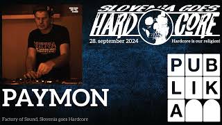 Paymon (Full set) @ Slovenia goes Hardcore | Ljubljana edition