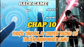 CHAP 10 : NHỜ CÓ HỆ THỐNG HACK CHỈ SỐ. BOSS CUỐI CHẤP NHẬN TRỞ THÀNH NGƯỜI CHƠI