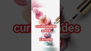 #286 5 curiosidades sobre o Esmalte 💅💅💅 #luke5curiosidades#esmalte #shortvideos#estetica