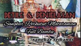 SANGKAR PERKUTUT, Sangkar Mataraman ukir full bambu_PART 4 #sangkarburung #birdscages