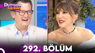 Duymayan Kalmasın 292.Bölüm