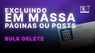 Exclusão em massa de Páginas ou Post (Bulk Delete) - O Site Certo #SHORTS