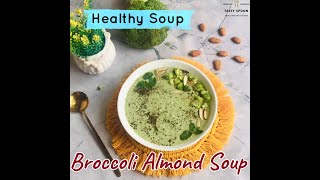 Broccoli Almond Soup | Healthy Soup Recipe | Winter Special | Arpi's Kitchen