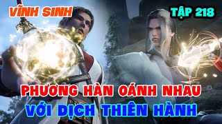 Vĩnh Sinh Tập 218 | Phương Hàn Oánh Nhau Với Dịch Thiên Hành