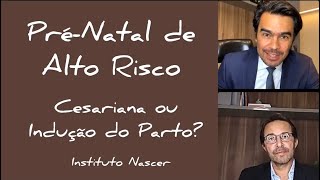 Pré-Natal de Alto Risco: Cesariana ou Indução?