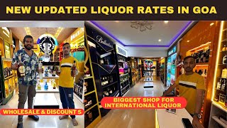 NEW UPDATED LIQUOR ( DARU ) RATES IN GOA - BIGGEST WHOLESALE RATES SHOP || INTERNATIONAL LIQUORS