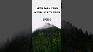 PART 3‼️ JANGAN LAKUKAN KEBIASAAN INI KALAU NGGAK MAU JADI FAKIR❌#shorts #islam #agama#dakwah#hijrah