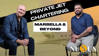 Fly in Style to Marbella: Private Jet Insights with Richard Khan | NuSun Network Podcast