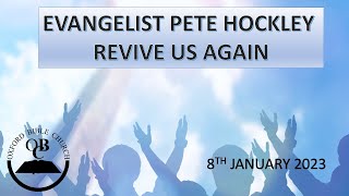 🔴 LIVE | 11AM - Sunday 8th January 2023 ~ Evangelist Peter Hockley "Revive us again"