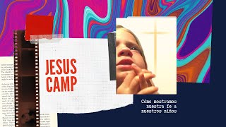 Campamento Jesús ( Cómo mostramos nuestra fe a nuestros niños)