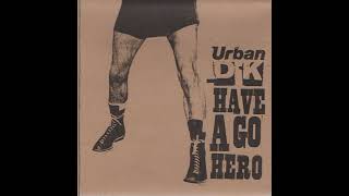 Urban D.K. - Have A Go Hero (1999)