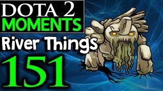 Dota 2 Moments #151 - River Things