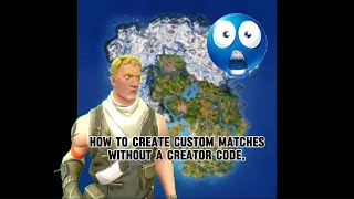 Tutorial on how to do a custom match without a creator code (very simple)