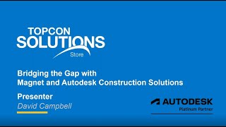 Bridging the Gap using MAGNET & Autodesk Construction Solutions Webinar Part Two