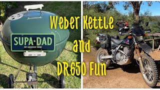 Weber Kettle and DR 650 Fun