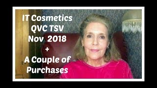 IT Cosmetics QVC TSV Nov  2018 + A Couple of Purchases