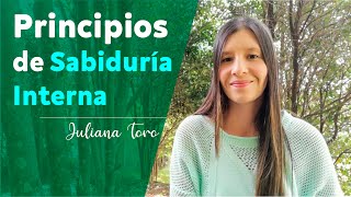 Principios de Sabiduría Interna I Conectar con la Sabiduría Interior I Juliana Toro