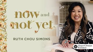 Now and Not Yet Bible Study by Ruth Chou Simons | Session 1: God Keeps His Promises