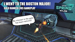 I WENT TO THE BOSTON MAJOR! | Ranked 3v3 Gameplay