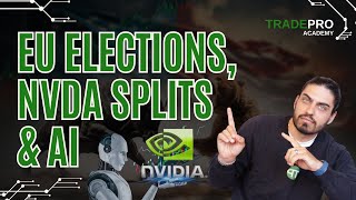 EU Election, NVDA split & AI