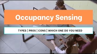 Occupancy Sensing | Types | Pros Cons | What to select for your needs | Quirky Geekery