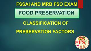 CLASSIFICATION OF PRESERVATION FACTORS | FOOD PRESERVATION  | FSSAI | TN MRB FSO EXAM | FOOD SCIENCE