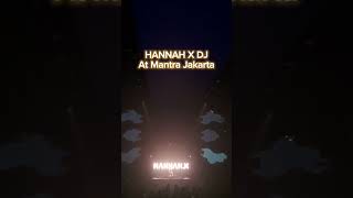 hannah x dj At Mantra Jakarta #shorts #short #youtubeshorts #dj #djremix