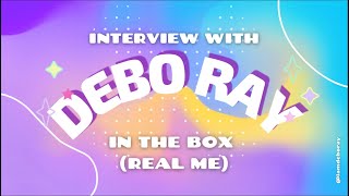 "In The Box (Real Me)" Interview with Debo Ray