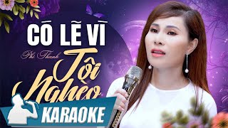 KARAOKE Có Lẽ - Phi Thanh | Có lẽ tôi nghèo nên người ta mới phụ tình