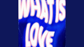 What Is Love (Club Mix)