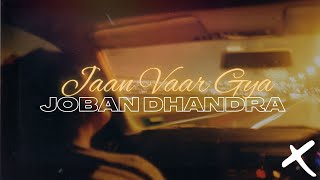 joban dhandar --  jaan vaar gya ( slowed + reverb )