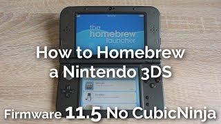 How to Homebrew a Nintendo 3DS 11.5 Without CubicNinja