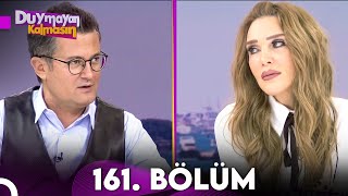 Duymayan Kalmasın 161.Bölüm