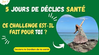 Challenge Santé " 5 Jours de déclics avec la Santé Gourmande : Ce challenge est-il fait pour toi ?