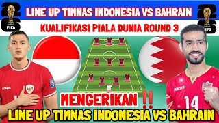 MENGERIKAN‼️LINE UP TIMNAS INDONESIA VS BAHRAIN - KUALIFIKASI PIALA DUNIA ROUND 3 - TIMNAS INDONESIA