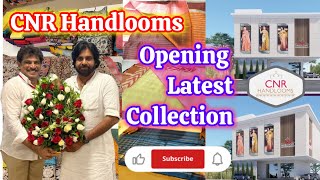 మంగళగిరి CNR HANDLOOMS వారి న్యూబ్రాంచ్ ఓపెనింగ్ లేటెస్ట్ శారీస్ కలెక్షన్#mangalagiri#janasena#pattu