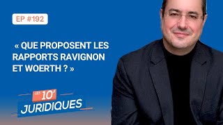 Les 10’ juridiques [ep 192] « Que proposent les rapports Ravignon et Woerth ? »