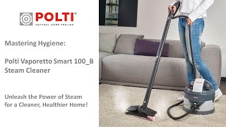 Mastering Hygiene: Introducing the Polti Vaporetto Smart 100_B Steam Cleaner