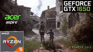 A Plague Tale: Innocence Ultra Settings GTX 1650 Ryzen 5 5500U Acer Aspire 7