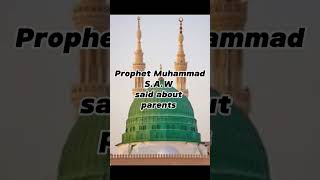 Prophet Muhammad said about parents #youtubeshorts #ytshorts ##islamicstatus