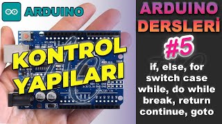 Arduino Kontrol Yapıları - Arduino Control Structures