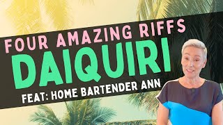 4x DAIQUIRI Riffs || Feat @TheHomeBartenderwithAnn