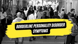 Borderline Personality Disorder Symptoms: A Comprehensive Guide