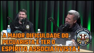 CORTES DO BENEDET RANCH PODCAST/  A maior dificuldade do pecuarista é ter o espírito Associativista