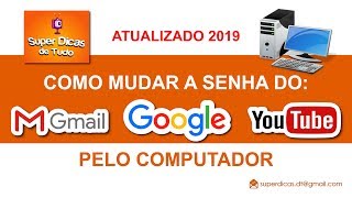 Como alterar a senha do e-mail GMAIL / GOOGLE pelo computador - 2019.